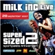 Milk Inc. - Supersized II - Live At Sportpaleis 28/09/2007